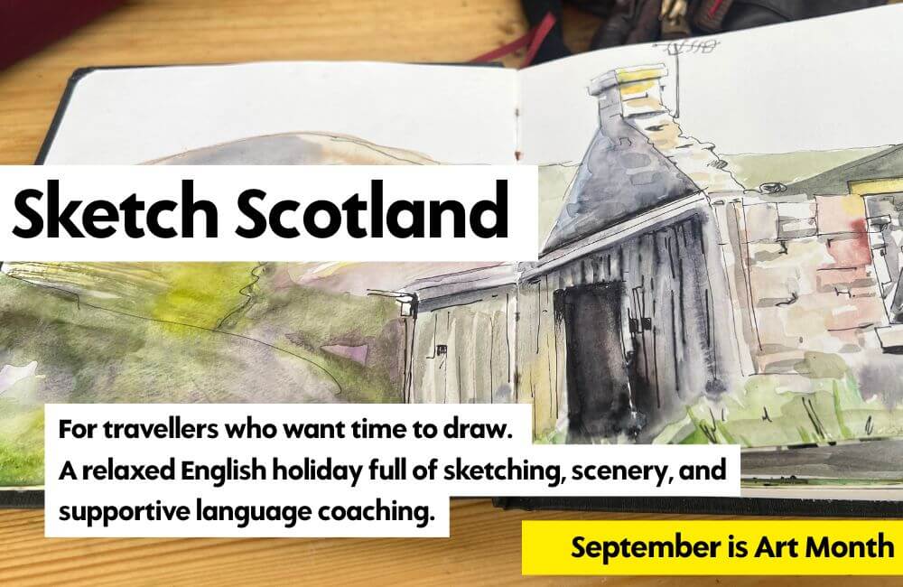 Scotland for an Art and English language coaching holiday