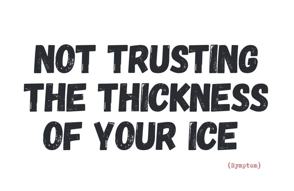 Not trusting the thickness of your ice — a dictionary term for how English feels when it works but never quite feels safe.