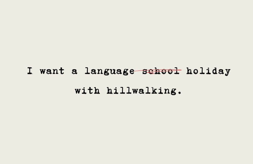 Graphic, I want a language school holiday for English with walking