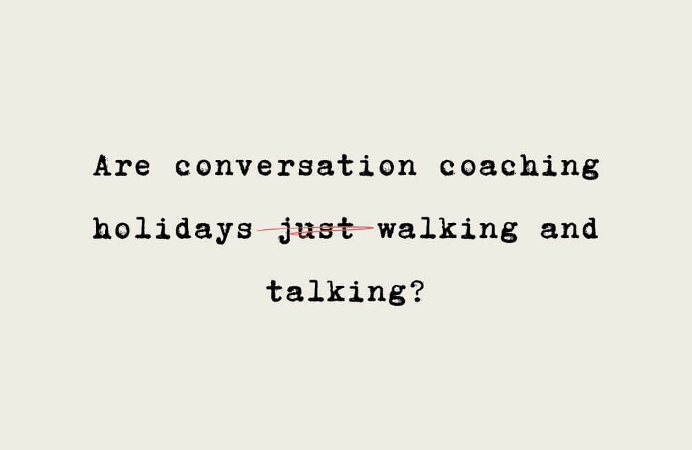 graphic Are conversation coaching holidays just walking and talking