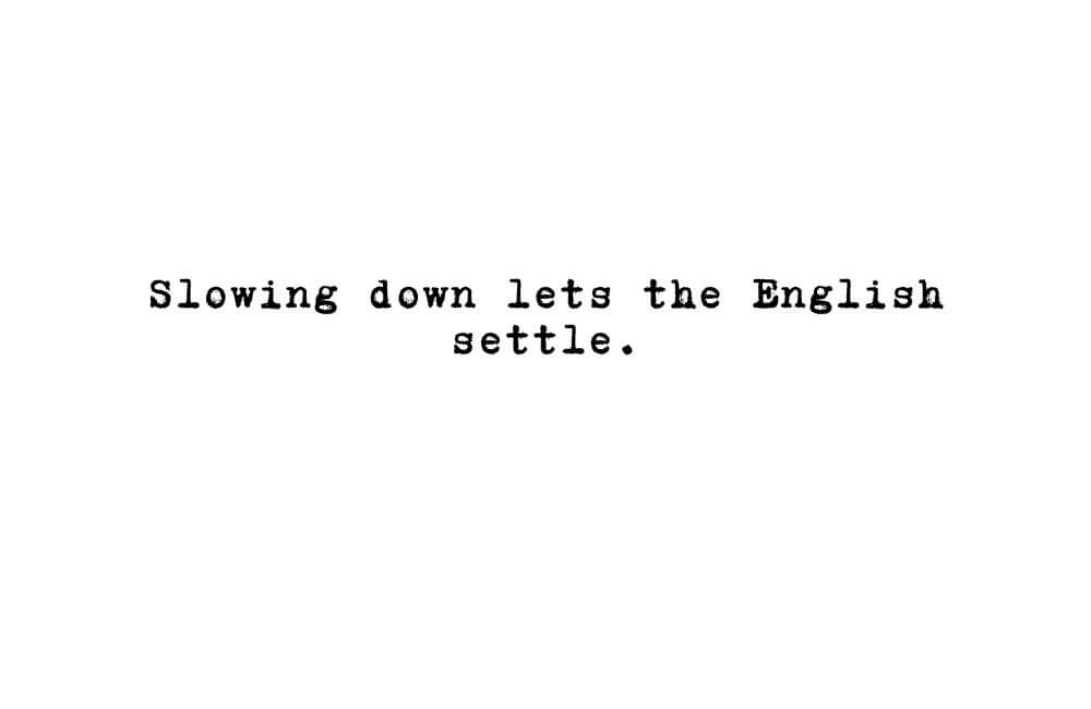 graphic - slowing down lets the english settle