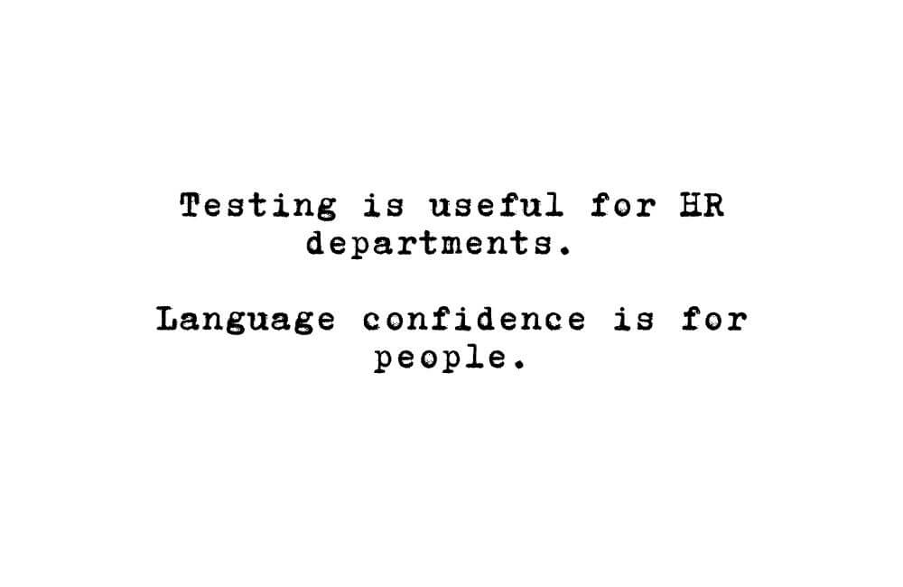graphic: Testing is useful for HR departments. Language confidence is for people.<br />
