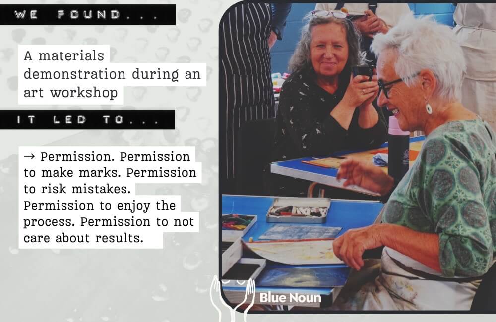 A Blue Noun Field Note from a community art workshop exploring permission to experiment, risk mistakes and enjoy the process without focusing on perfect results.