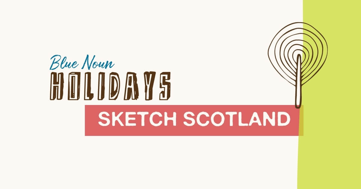 Blue Noun graphic for Experience English Sketch Scotland holiday in Scotland