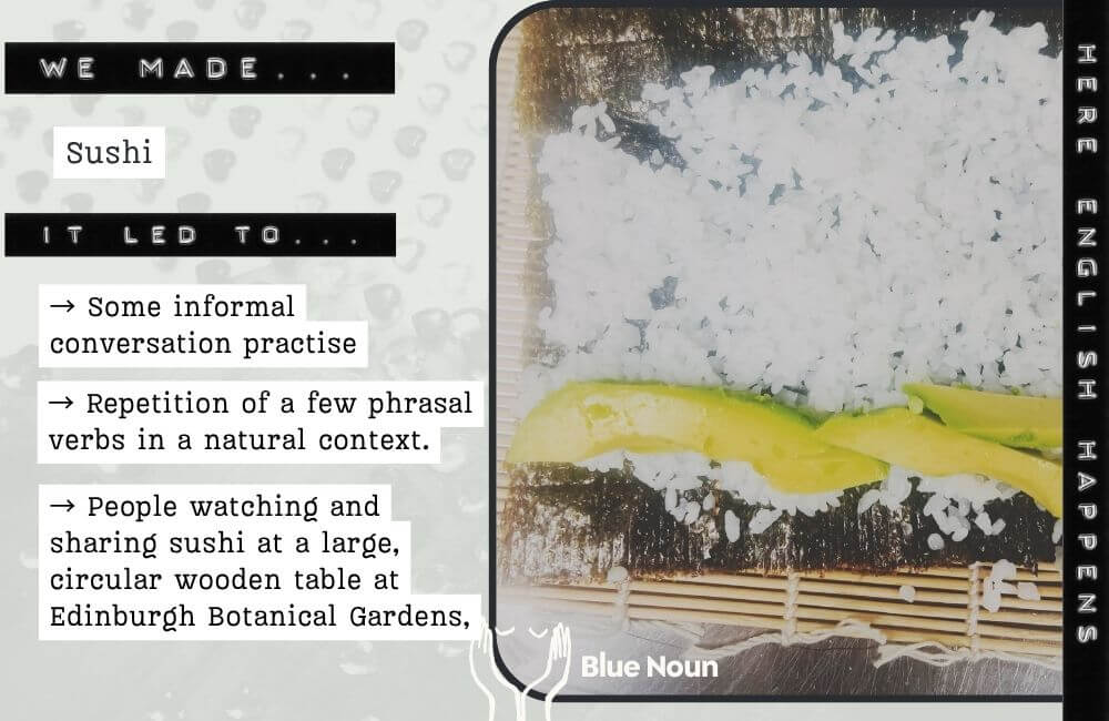 Homemade avocado sushi prepared during a Blue Noun English immersion experience, leading to informal conversation and natural phrasal verb practice.
